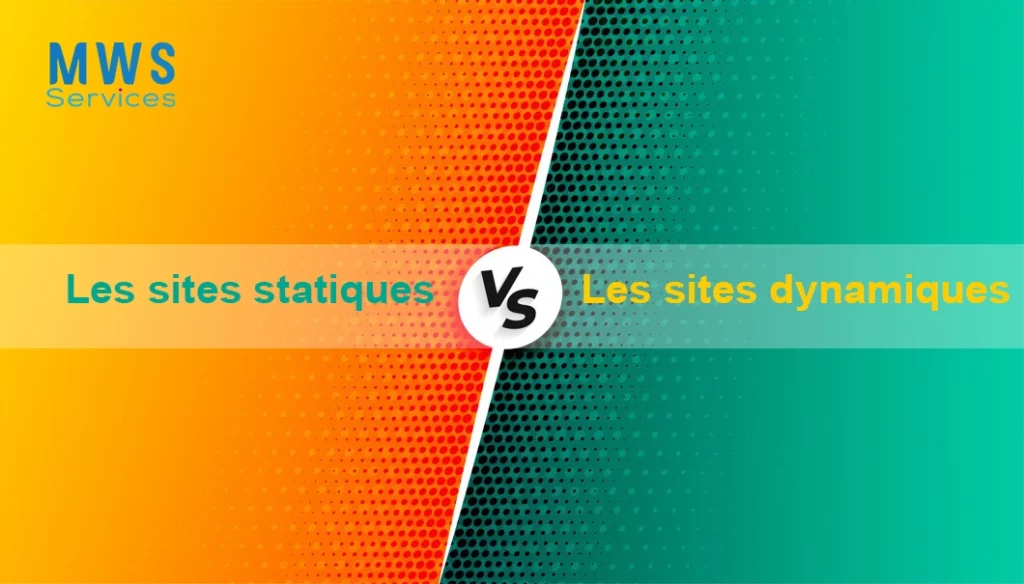 Le duel : Les sites statiques vs. Les sites dynamiques, lesquels choisir ?